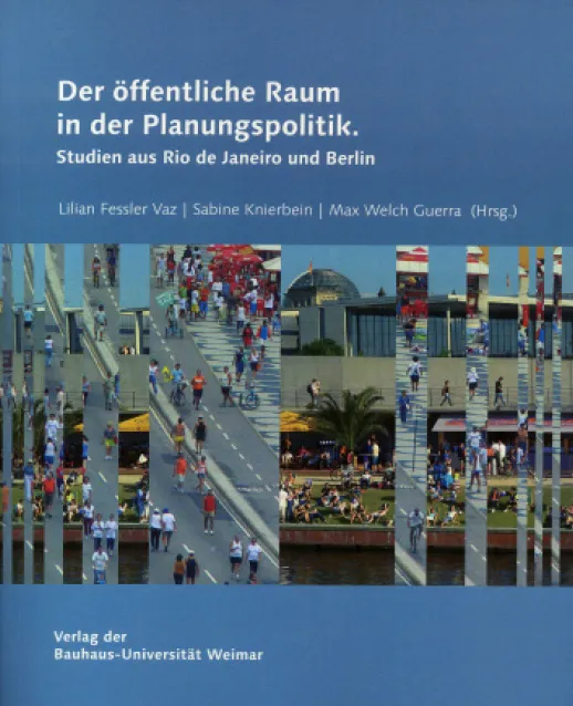 Öffentlicher Raum in der Planungspolitik. Studien aus Rio de Janeiro und Berlin, Titel